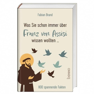 Brand, Fabian. Was Sie schon immer über Franz von Assisi wissen wollten ... - 800 spannende Fakten. St. Benno Verlag GmbH, 2026.