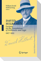 David Hilbert's Lectures on the Foundations of Arithmetic and Logic 1917-1933
