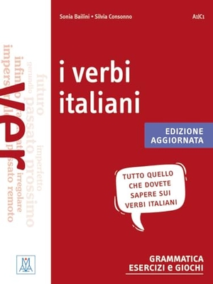 Consonno, Silvia / Sonia Bailini. I verbi italiani - edizione aggiornata - grammatica esercizi e giochi / Übungsbuch mit Lösungen. Hueber Verlag GmbH, 2023.