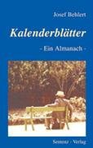Behlert, Josef. Kalenderblätter - Ein Almanach. S