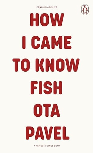 Pavel, Ota. How I Came to Know Fish. Penguin Books Ltd (UK), 2025.