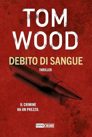 Wood, Tom. Debito di sangue. Timecrime, 2025.