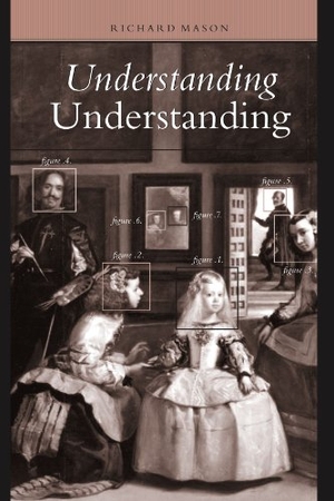 Mason, Richard. Understanding Understanding. State University of New York Press, 2003.