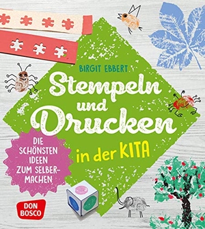 Ebbert, Birgit. Stempeln und Drucken in der Kita - Die schönsten Ideen zum Selbermachen. Drucktechniken mit Kindern von 4 bis 8 Jahren ausprobieren: Stempel, Druckschablonen und Druckplatten selbst basteln.. Don Bosco Medien GmbH, 2020.