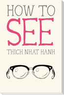 How to See