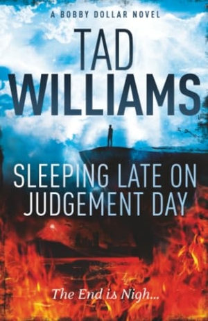 Williams, Tad. Sleeping Late on Judgement Day - Bobby Dollar 3. Orion, 2015.