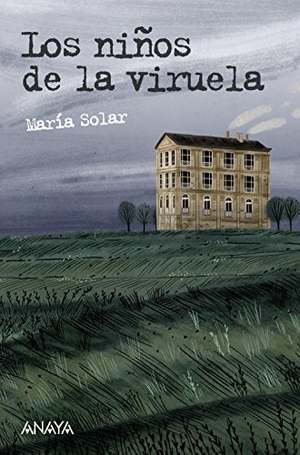 Solar, María / Solar Núñez, María et al. Los niños de la viruela. La expedición Balmis. Anaya Educación, 2017.