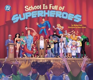 Dahl, Michael. School Is Full of Superheroes. Capstone, 2025.