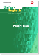 Paper Towns. EinFach Englisch Unterrichtsmodelle