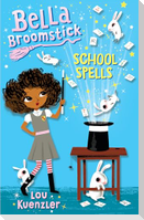 Bella Broomstick #2: School Spells