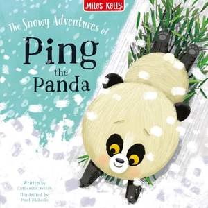Veitch, Catherine / Miles Kelly. The Snowy Adventures of Ping Panda. HarperCollins Publishers, 2026.