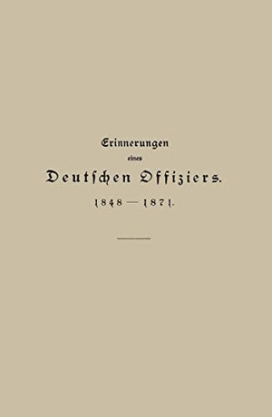 Hartmann, Julius. Erinnerungen eines Deutschen Offiziers 1848 bis 1871. J.F. Bergmann-Verlag, 1884.