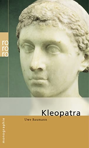 Baumann, Uwe. Kleopatra. Rowohlt Taschenbuch, 2003.