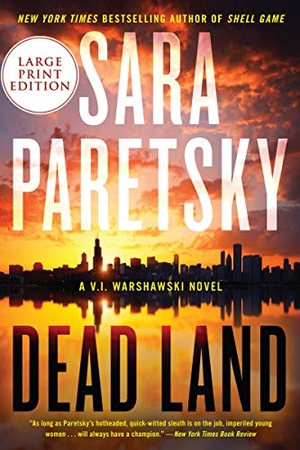 Paretsky, Sara. Dead Land - A V.I. Warshawski Novel. HarperCollins, 2020.