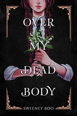 Boo, Sweeney. Over My Dead Body - A Witchy Graphic Novel. HarperCollins, 2022.