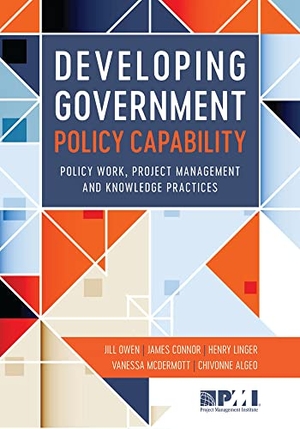 Algeo / Connor et al. Developing Government Policy Capability - Policy Work, Project Management, and Knowledge Practices. Project Management Institute, 2017.