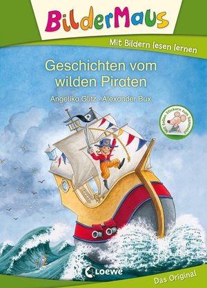 Glitz, Angelika. Bildermaus - Geschichten vom wilden Piraten. Loewe Verlag GmbH, 2015.