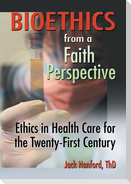 Bioethics from a Faith Perspective