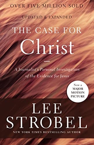 Strobel, Lee. The Case for Christ - A Journalist's Personal Investigation of the Evidence for Jesus. Zondervan, 2016.