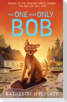The One and Only Bob