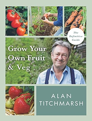 Titchmarsh, Alan. Grow your Own Fruit and Veg. Penguin, 2021.
