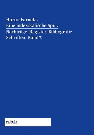 Farocki, Harun. Harun Farocki. Eine indexikalische Spur. Nachträge und Register. Band 7. König, Walther, 2026.