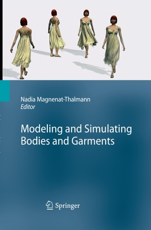Magnenat-Thalmann, Nadia (Hrsg.). Modeling and Simulating Bodies and Garments. Springer, 2014.