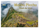 Machu Picchu - Stadt der Inka (Tischkalender 2024 DIN A5 quer), CALVENDO Monatskalender