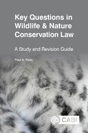 Rees, Paul. Key Questions in Wildlife & Nature Conservation Law - A study and revision guide. CABI Publishing, 2024.
