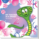 My Teacher is a Snake the Letter Z