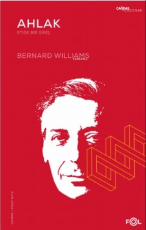 Williams, Bernard. Ahlak - Etige Bir Giris. Fol Kitap, 2021.