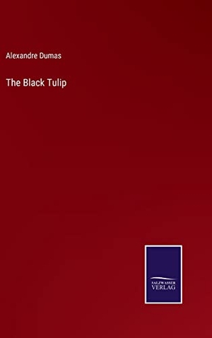 Dumas, Alexandre. The Black Tulip. Salzwasser-Verlag, 2022.