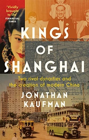 Kaufman, Jonathan. Kings of Shanghai. Little, Brown Book Group, 2021.