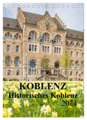 Koblenz - Historisches Koblenz (Tischkalender 2024 DIN A5 hoch), CALVENDO Monatskalender