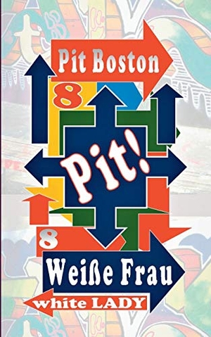 Boston, Pit. Pit! Weiße Frau - Pits spannende Abenteuer. Books on Demand, 2017.