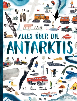 Martin, Marc. Alles über die Antarktis - Ein wimmliges Sachbilderbuch des mehrfachen New York Times Best Illustrated Children's Book Award Preisträgers Marc Martin für Kinder ab 6 Jahren. Prestel Verlag, 2026.