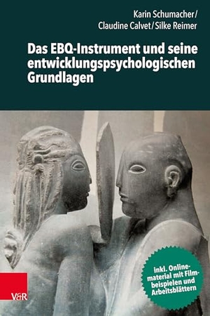 Schumacher, Karin / Calvet, Claudine et al. Das EBQ-Instrument und seine entwicklungspsychologischen Grundlagen. Vandenhoeck + Ruprecht, 2023.