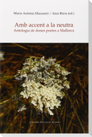 Amb accent a la neutra : Antologia de dones poetes a Mallorca