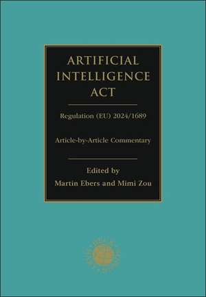 Ebers, Martin / Mimi Zou (Hrsg.). Artificial Intelligence Act - Article-by-Article Commentary. C.H. Beck, 2026.