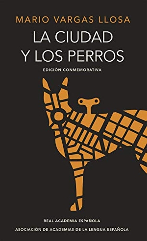 Vargas Llosa, Mario. La ciudad y los perros. Alfaguara, 2012.