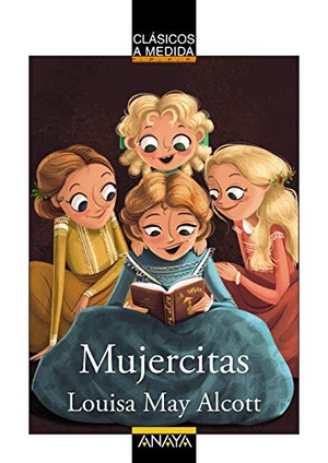 Alcott, Louisa May / Alonso, Ana et al. Mujercitas. ANAYA EDICIONES GENERALES, 2021.