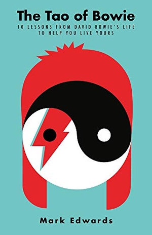 Edwards, Mark. The Tao of Bowie - 10 Lessons from David Bowie's Life to Help You Live Yours. Atlantic Publishing Group, 2022.