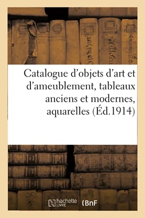 Paulme, Marius. Catalogue d'objets d'art et d'ameublement, tableaux anciens et modernes, aquarelles, pastels - dessins, gravures, faïences et porcelaines, objets variés, sièges et meubles anciens. Hachette Livre, 2020.