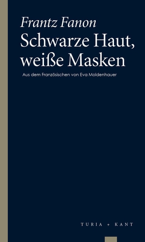 Fanon, Frantz. Schwarze Haut, weiße Masken. Turia + Kant, Verlag, 2015.