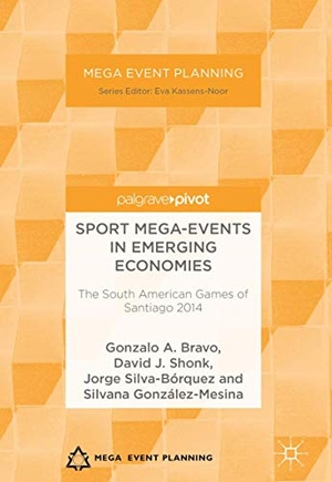 Bravo, Gonzalo A. / González-Mesina, Silvana et al. Sport Mega-Events in Emerging Economies - The South American Games of Santiago 2014. Palgrave Macmillan UK, 2018.