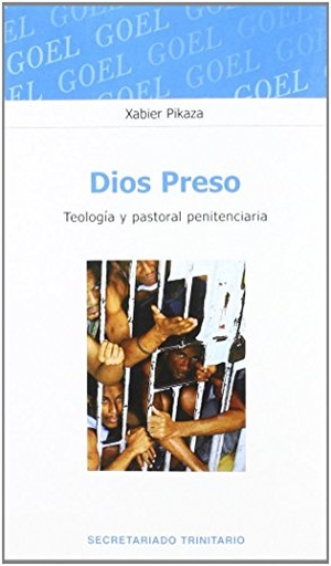 Pikaza, Xabier. Dios preso : teología y pastoral penitenciaria. Secretariado Trinitario, 2005.