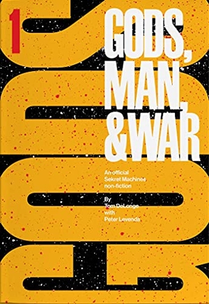 Delonge, Tom. Sekret Machines: Gods - Volume 1 of Gods Man & War. To the Stars, 2021.
