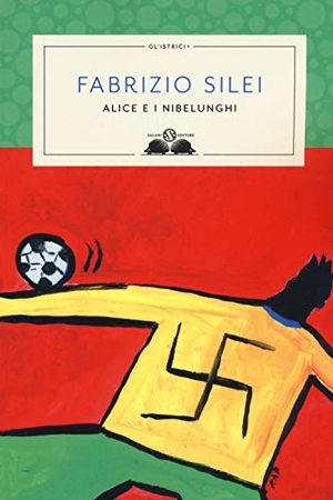 Silei, Fabrizio. Alice e i nibelunghi. , 2018.