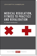 Medical regulation, fitness to practice and revalidation