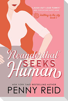 Neanderthal Seeks Human
